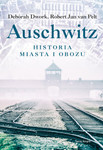 Auschwitz. Historia miasta i obozu.