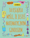 Ta książka myśli, że jesteś matematycznym geniuszem.