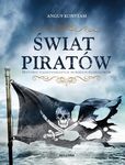 Świat piratów. Historia najgroźniejszych morskich rabusiów