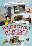 Wędrówki po Polsce z baśnią i legendą: Pomorze, Kaszuby, Pojezierza, Podlasie