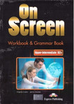 On Screen Upper-Intermediate B2+. Workbook & Grammar Book 2019