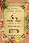 Sery, masło i jogurt. Sekrety polskiej kuchni