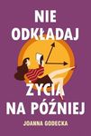 Nie odkładaj życia na później