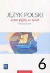 Język polski SP 6. Jutro pójdę w świat. Zeszyt ćwiczeń