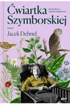 Ćwiartka Szymborskiej, czyli lektury nadobowiązkowe. Wybór Jacek Dehnel