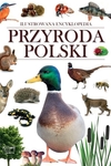 Ilustrowana encyklopedia. Przyroda Polski