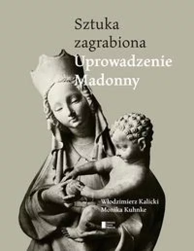 Sztuka zagrabiona. Uprowadzenie Madonny