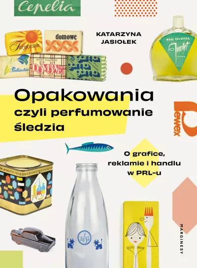 Opakowania, czyli perfumowanie śledzia