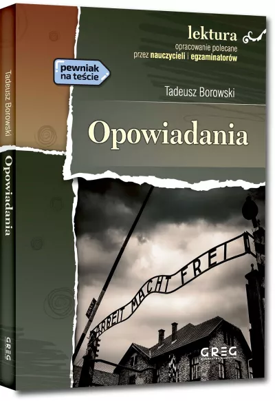 Opowiadania Tadeusz Borowski. Lektura z opracowaniem i streszczeniem