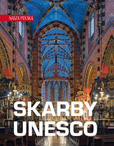 Skarby UNESCO. Nasza Polska