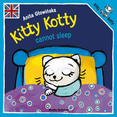 Kitty Kotty cannot sleep. Kicia Kocia nie może zasnąć, wersja angielska