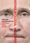 Wowa, Wołodia, Władimir. Tajemnice Rosji Putina
 2022