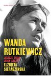 Wanda Rutkiewicz. Jeszcze tylko jeden szczyt