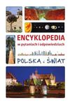 Encyklopedia w pytaniach i odpowiedziach. Polska i świat