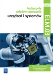 Podzespoły układów sterowania urządzeń i systemów ELM.03 cz.2