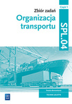 Organizacja transportu. Zbiór zadań SPL.04 cz.1
