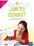 Technika kl.5 SP Podręcznik Jak to działa