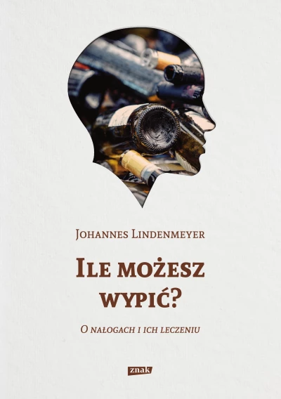 Ile możesz wypić? O nałogach i ich leczeniu *