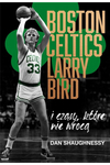 Boston Celtics, Larry Bird i czasy, które nie wrócą
