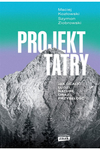 Projekt Tatry. Jak ocalić ludzi, naturę oraz przyszłość