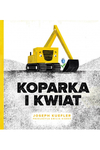 Koparka i kwiat