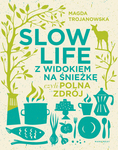 Slow Life z widokiem na Śnieżkę, czyli Polna Zdrój *