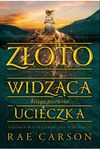 Złotowidząca. Księga 1 Ucieczka