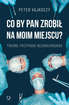 Co by pan zrobił na moim miejscu? Trudne przypadki neurochirurga *