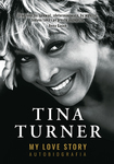 My Love Story. Autobiografia Tina Turner