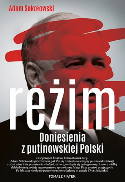 Reżim. Doniesienia z putinowskiej Polski *