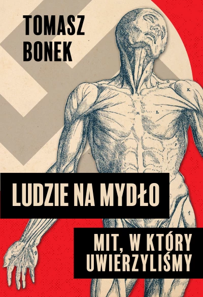 Ludzie na mydło Mit, w który uwierzyliśmy *