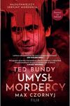 Ted Bundy. Umysł mordercy