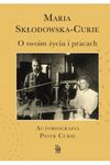 O swoim życiu i pracach. Autobiografia. Piotr Curie