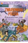 Zwariowana pogoda - burze, meteorologia i klimat