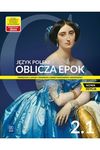 Język polski LO 2. Oblicza epok. Podręcznik 2 część 1. Zakres podstawowy i rozszerzony
 Szkoła ponadpodstawowa 2023