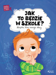 Jak to będzie w szkole?
Wielkie problemy małych ludzi