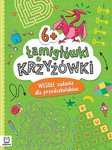 Łamigłówki i krzyżówki. Wesołe zadania dla przedszkolaków 6+
