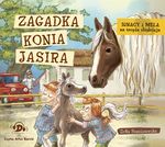 Ignacy i Mela na tropie złodzieja. Zagadka konia Jasira. Audiobook.