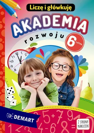 Akademia rozwoju 6-latka. Licze i główkuję