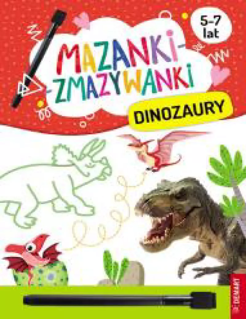 Mazanki-zmazywanki. Kolorowe dinozaury. Ćwiczenia z pisakiem