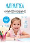 Matematyka. Dodawanie i odejmowanie Zeszyt ćwiczeń SP 1-3