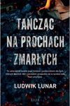 Tańcząc na prochach zmarłych