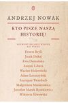 Kto pisze naszą historię? Rozmowy polskie wiosna XXI w.