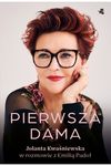 Pierwsza dama. Jolanta Kwaśniewska w rozmowie z Emilią Padoł