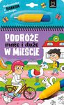 Malowanka z pisakiem wodnym. Podróże małe i duże. W mieście