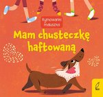 Mam chusteczkę haftowaną. Rymowanki maluszka