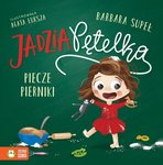 Jadzia Pętelka. Piecze pierniki
 wydanie III