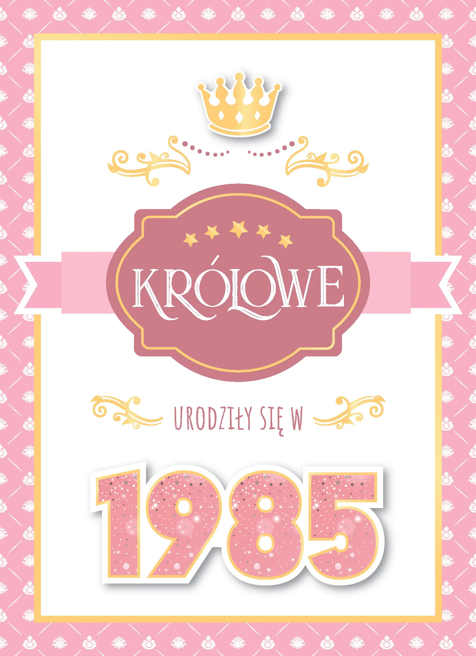 Karnet GM Rocznik 40 Urodziny Królowe urodziły się w 1985 GM-1146