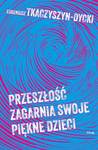 Przeszłość zagarnia swoje piękne dzieci