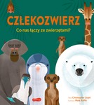 Człekozwierz. Co nas łączy ze zwierzętami?
